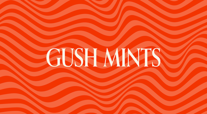 Gush Mints: Full Body Release Is In Reach