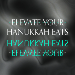 Text "elevate your Hanukkah eats"