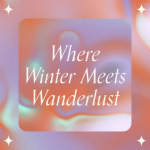 Text "where Winter meets wanderlust"